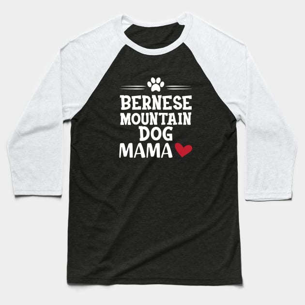 Bernes mountain dog mama Baseball T-Shirt by KC Happy Shop